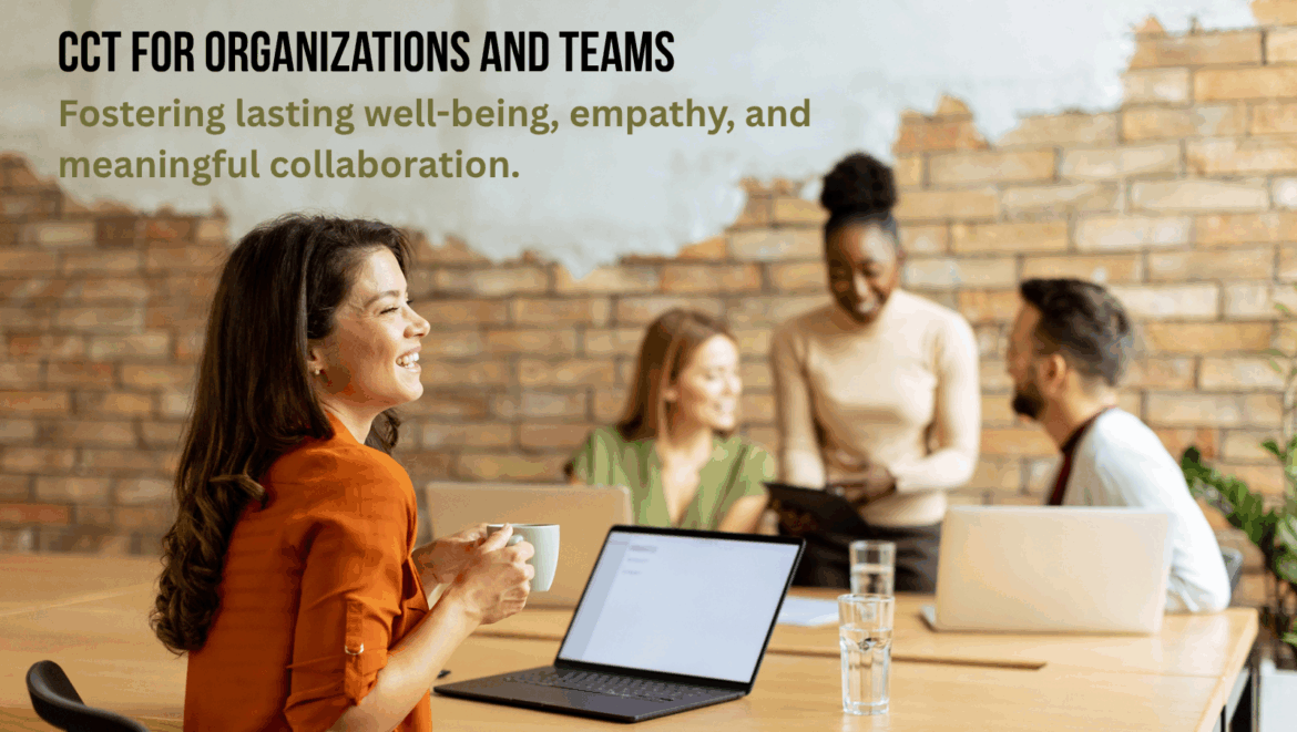 CCT for Organizations and Teams: Foster Empathy & Growth A team of four professionals happily collaborating in a work environment with the text CCT for Organizations and Teams